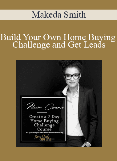 Makeda Smith - Build Your Own Home Buying Challenge and Get Leads