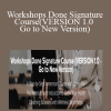 Lori Kampa - Workshops Done Signature Course (VERSION 1.0 - Go to New Version)