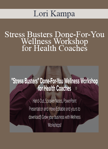 Lori Kampa - Stress Busters Done-For-You Wellness Workshop for Health Coaches