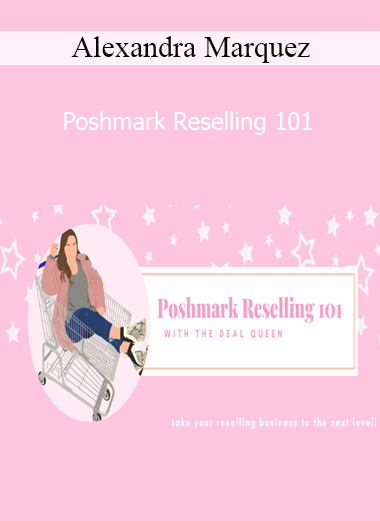 Alexandra Marquez - Poshmark Reselling 101