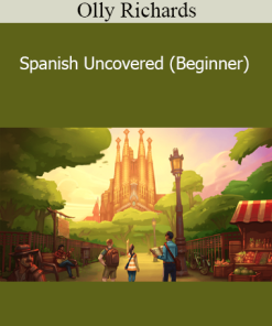Olly Richards - Spanish Uncovered (Beginner)
