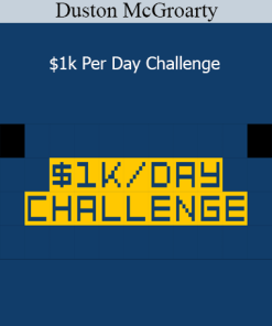 Duston McGroarty - $1k Per Day Challenge