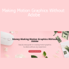 Milca P. - Money-Making Motion Graphics Without Adobe