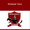 Paul J Lipsky - Wholesale Titans