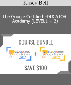 Kasey Bell - The Google Certified EDUCATOR Academy (LEVEL1 + 2)