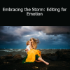 Twyla Jones - Embracing the Storm: Editing for Emotion