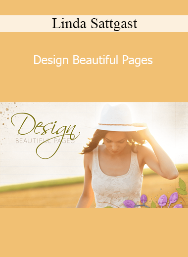 Linda Sattgast - Design Beautiful Pages