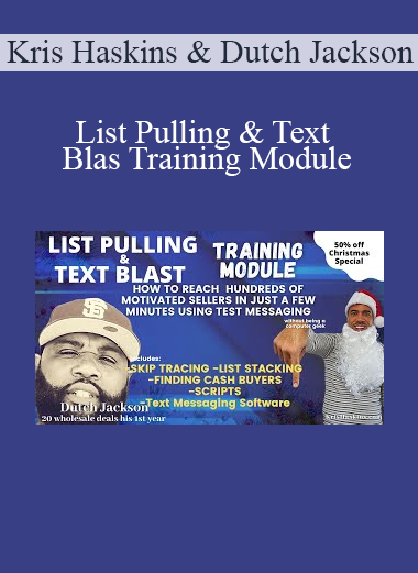 Kris Haskins & Dutch Jackson - List Pulling & Text Blas Training Module