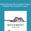 Yuji Oka - Spiral Praxis Movement Course - Online Movement Course