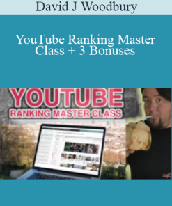David J Woodbury - YouTube Ranking Master Class + 3 Bonuses