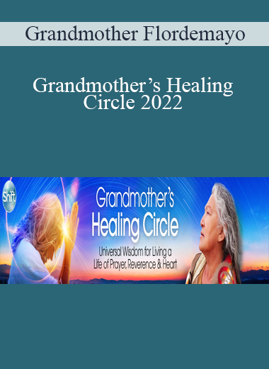 Grandmother Flordemayo – Grandmother’s Healing Circle 2022