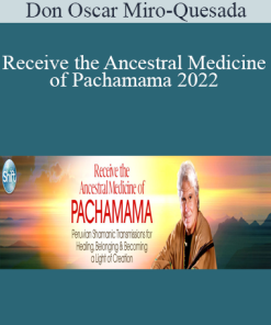 Don Oscar Miro-Quesada - Receive the Ancestral Medicine of Pachamama 2022