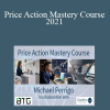 Michael Perrigo - Price Action Mastery Course 2021