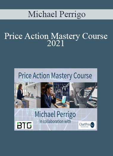 Michael Perrigo - Price Action Mastery Course 2021
