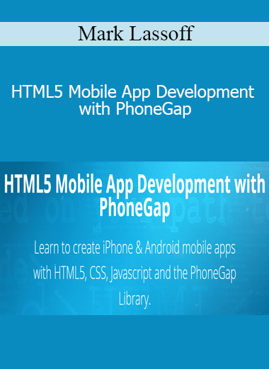 Mark Lassoff - HTML5 Mobile App Development with PhoneGap