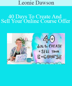 Leonie Dawson - 40 Days To Create And Sell Your Online Course Offer