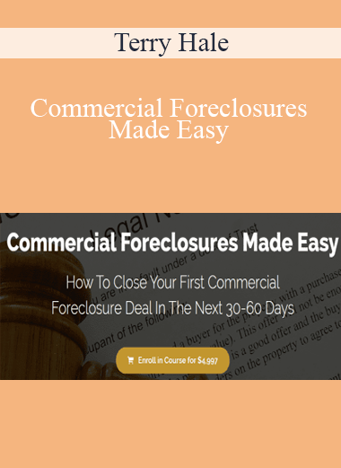 Terry Hale - Commercial Foreclosures Made Easy