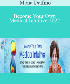 Mona Delfino - Become Your Own Medical Intuitive 2022
