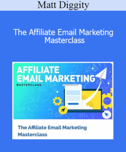 Matt Diggity - The Affiliate Email Marketing Masterclass