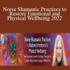 Evelyn C. Rysdyk - Norse Shamanic Practices to Restore Emotional and Physical Wellbeing 2022