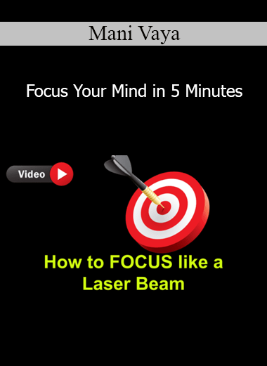 Mani Vaya - Focus Your Mind in 5 Minutes