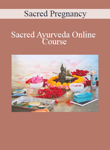 Sacred Pregnancy - Sacred Ayurveda Online Course
