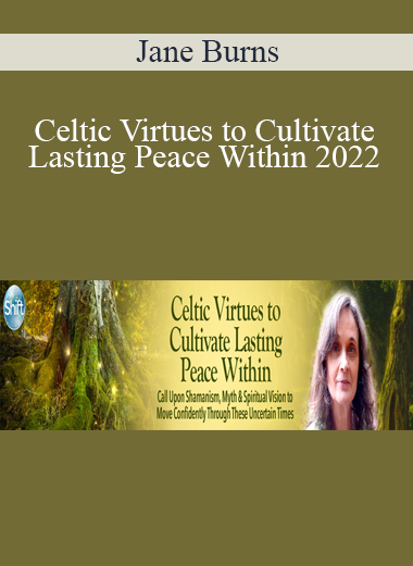 Jane Burns - Celtic Virtues to Cultivate Lasting Peace Within 2022