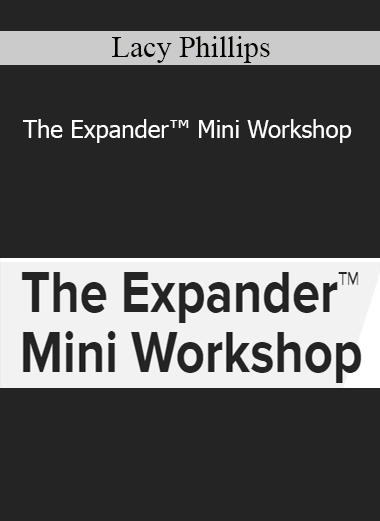 Lacy Phillips - The Expander™ Mini Workshop