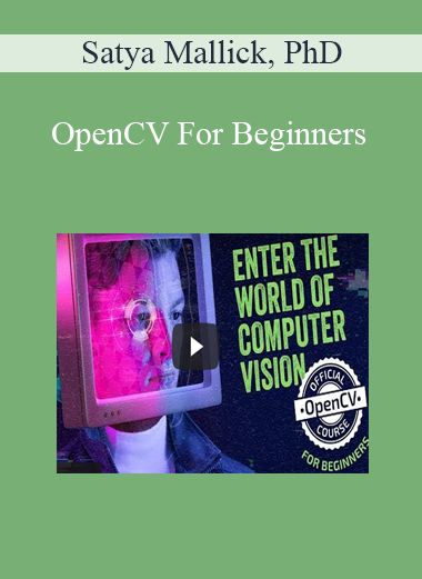 Satya Mallick, PhD. - OpenCV For Beginners