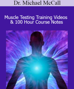 Dr. Michael McCall - Muscle Testing Training Videos & 100 Hour Course Notes