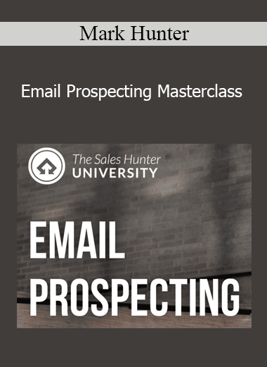 Mark Hunter - Email Prospecting Masterclass