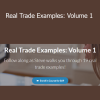 Steve Burns - Real Trade Examples: Volume 1