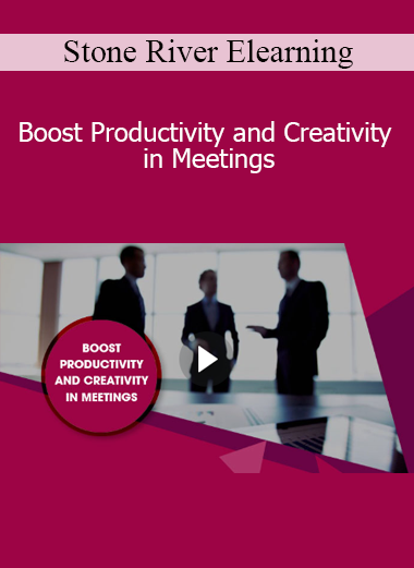 Stone River Elearning - Boost Productivity and Creativity in Meetings