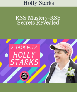 Holly Starks - RSS Mastery-RSS Secrets Revealed