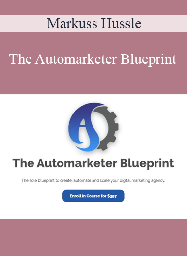 Markuss Hussle - The Automarketer Blueprint