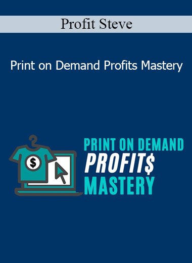 Profit Steve - Print on Demand Profits Mastery