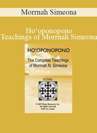 Morrnah Simeona - Ho‘oponopono - Teachings of Morrnah Simeona