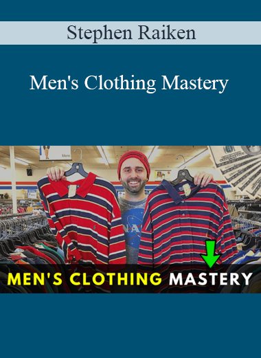 Stephen Raiken - Men's Clothing Mastery