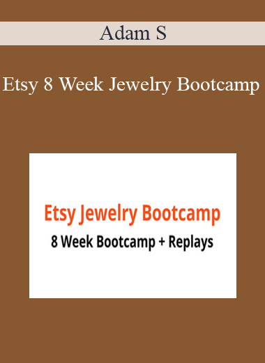 Adam S - Etsy 8 Week Jewelry Bootcamp
