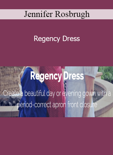 Jennifer Rosbrugh - Regency Dress