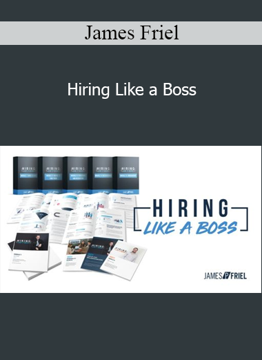 James Friel - Hiring Like a Boss