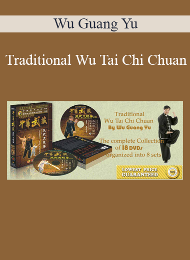 Wu Guang Yu - Traditional Wu Tai Chi Chuan