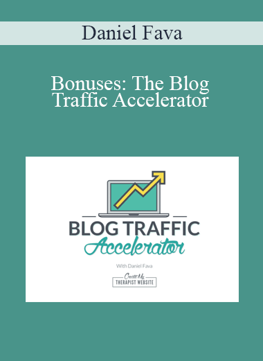 Daniel Fava - Bonuses: The Blog Traffic Accelerator
