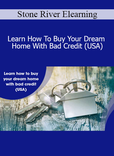 Stone River Elearning - Learn How To Buy Your Dream Home With Bad Credit (USA)