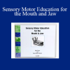 Mark Reese & David Zemach-Bersin - Sensory Motor Education for the Mouth and Jaw