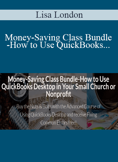 Lisa London - Money-Saving Class Bundle-How to Use QuickBooks Desktop in Your Small Church or Nonprofit (3 Bundle)