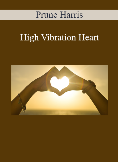 Prune Harris - High Vibration Heart