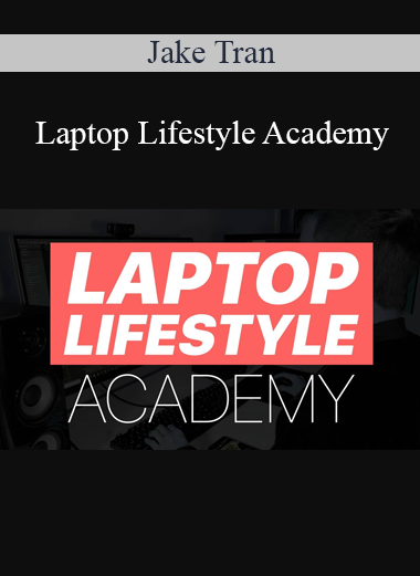 Jake Tran - Laptop Lifestyle Academy