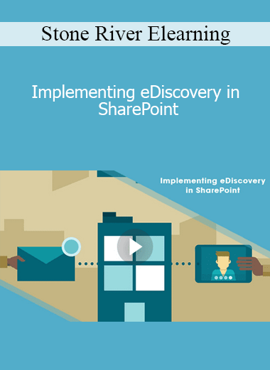 Stone River Elearning - Implementing eDiscovery in SharePoint