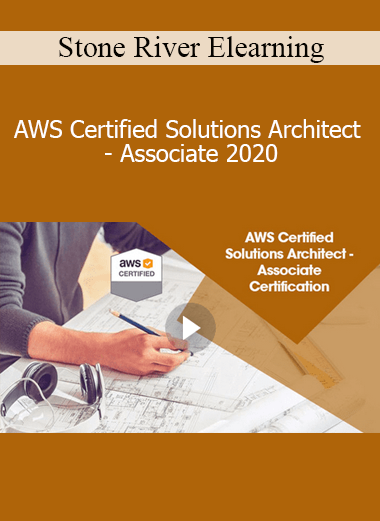Stone River Elearning - AWS Certified Solutions Architect - Associate 2020